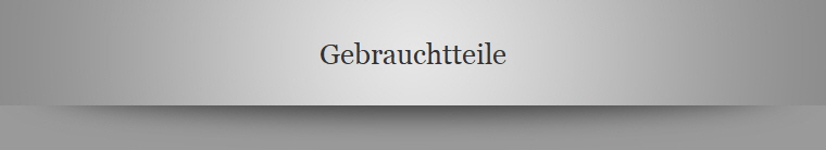 Gebrauchtteile
