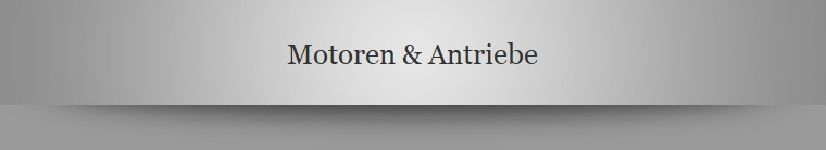 Motoren & Antriebe